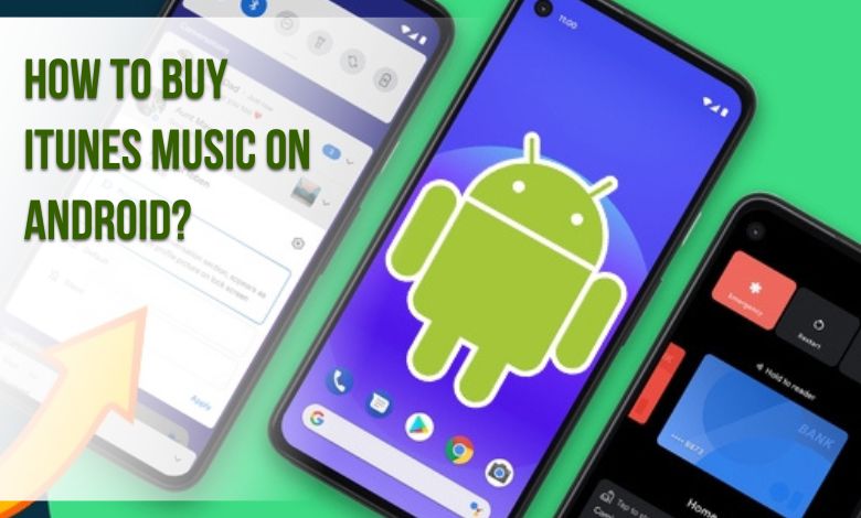 How to Buy iTunes Music on Android