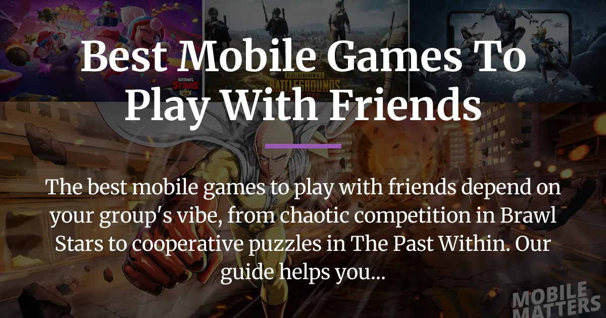 best mobile games to play with friends