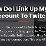 How do I link up my EA account to Twitch?