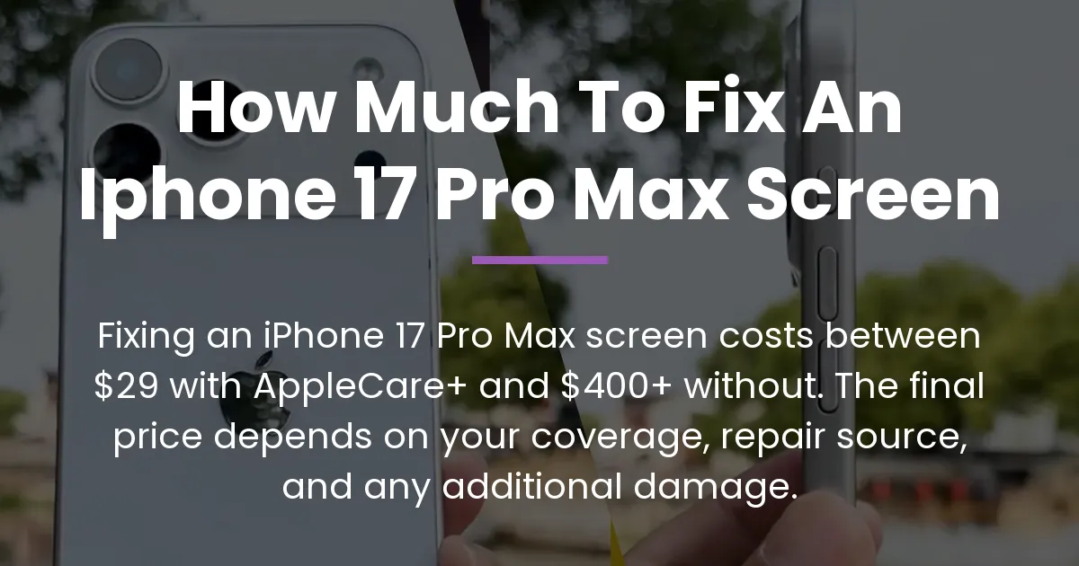 how much to fix an iphone 17 pro max screen