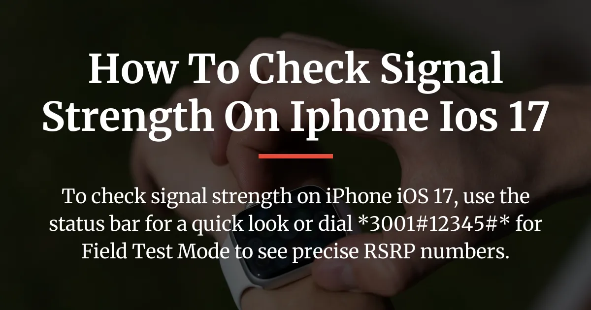 how to check signal strength on iphone ios 17