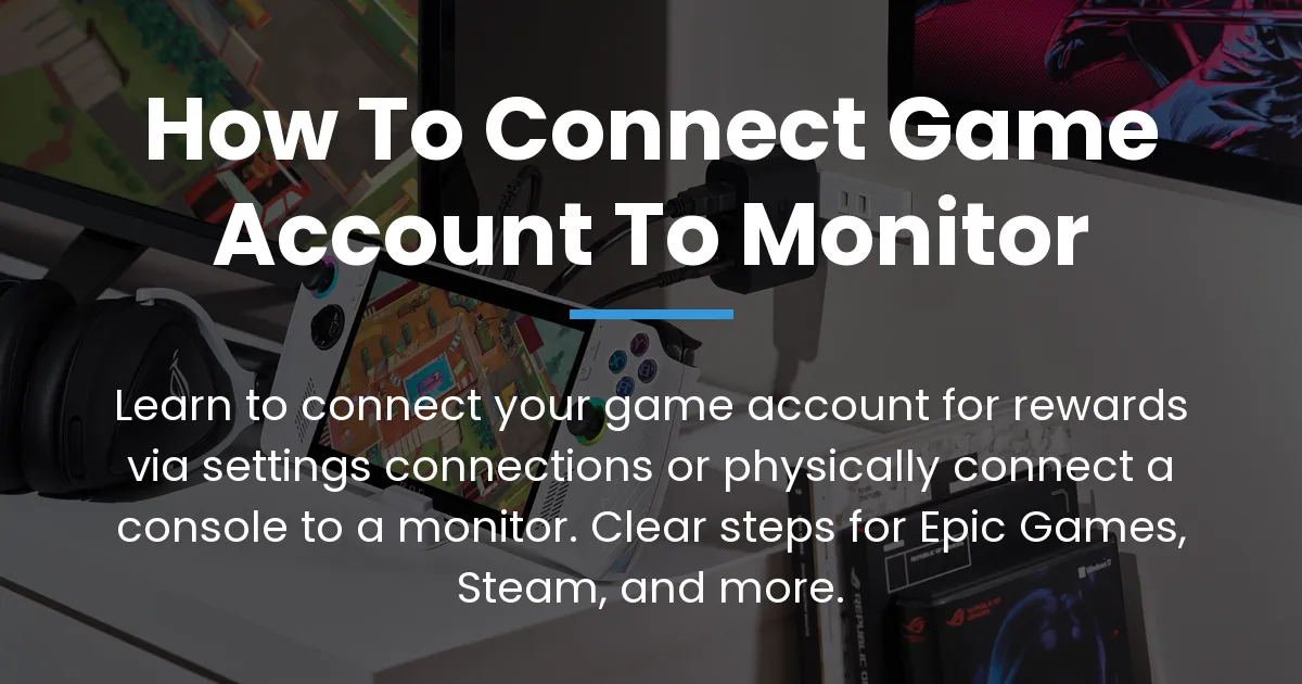 how to connect game account to monitor