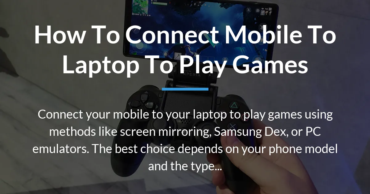 how to connect mobile to laptop to play games