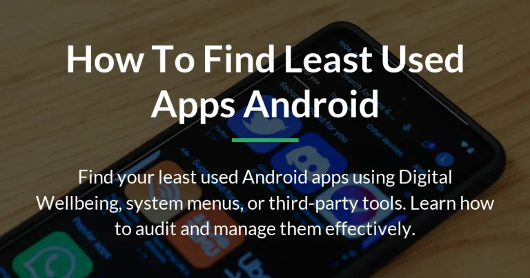 how to find least used apps android