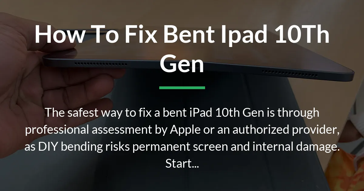 how to fix bent ipad 10th gen