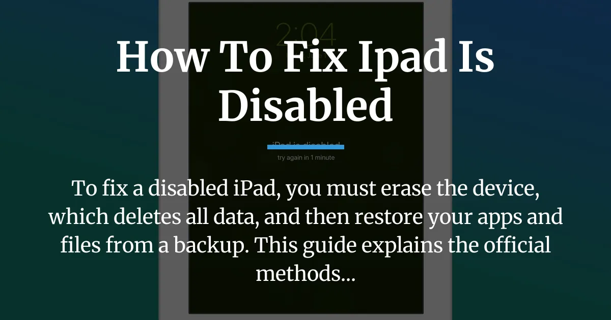 how to fix ipad is disabled