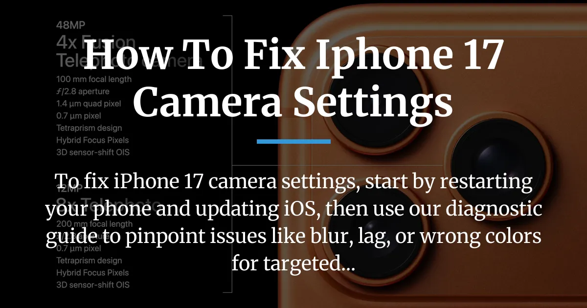 how to fix iphone 17 camera settings