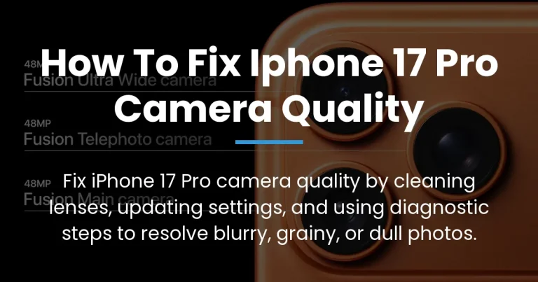 how to fix iphone 17 pro camera quality