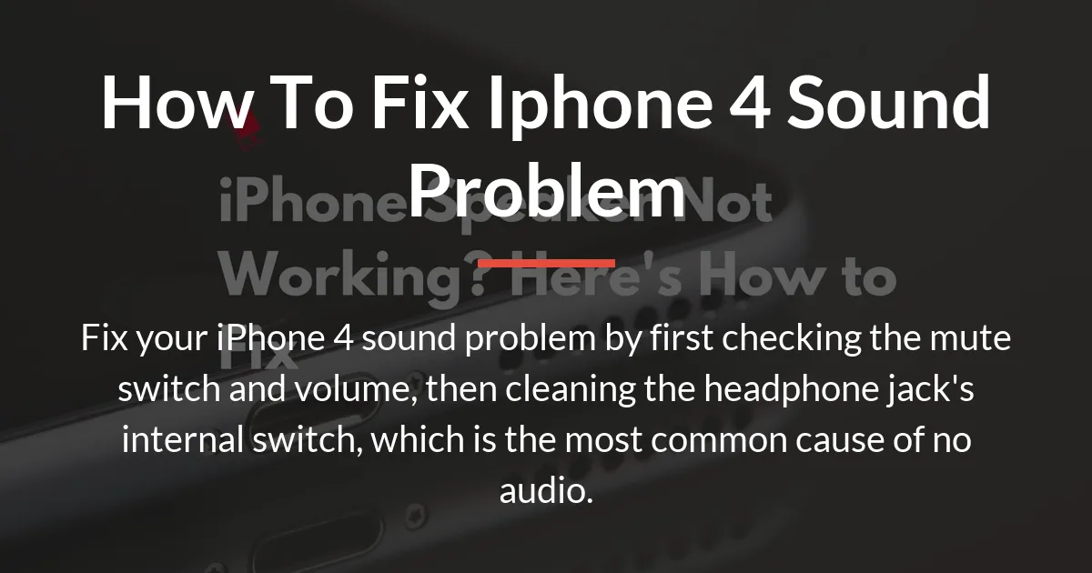 how to fix iphone 4 sound problem