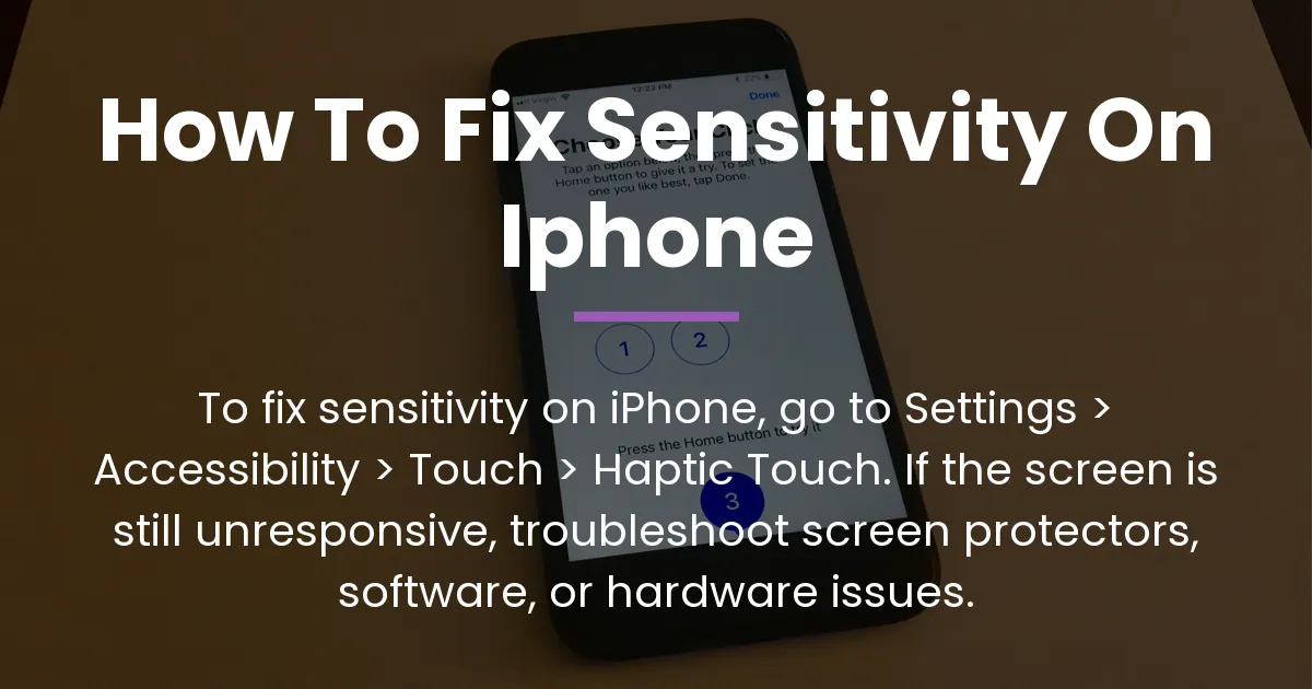 how to fix sensitivity on iphone