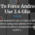 how to force android to use 2.4 ghz