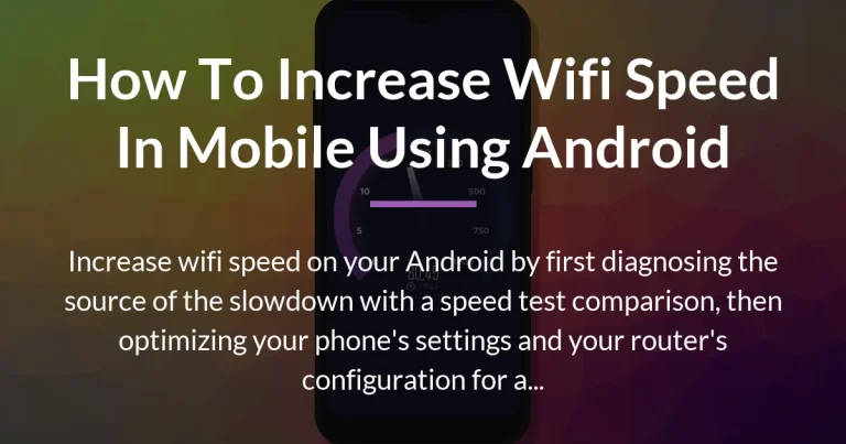 how to increase wifi speed in mobile using android