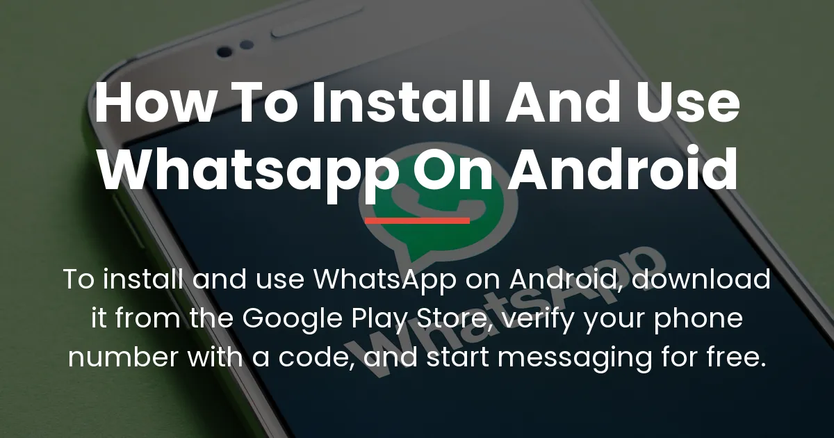 how to install and use whatsapp on android