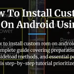 how to install custom rom on android using pc