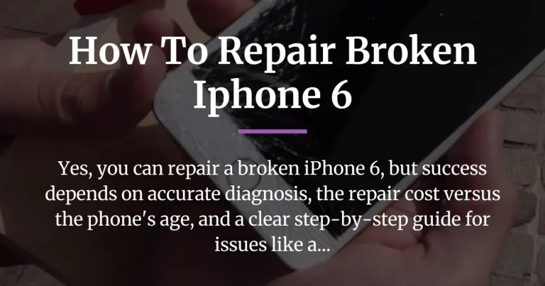 how to repair broken iphone 6