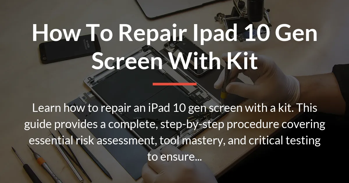 how to repair ipad 10 gen screen with kit