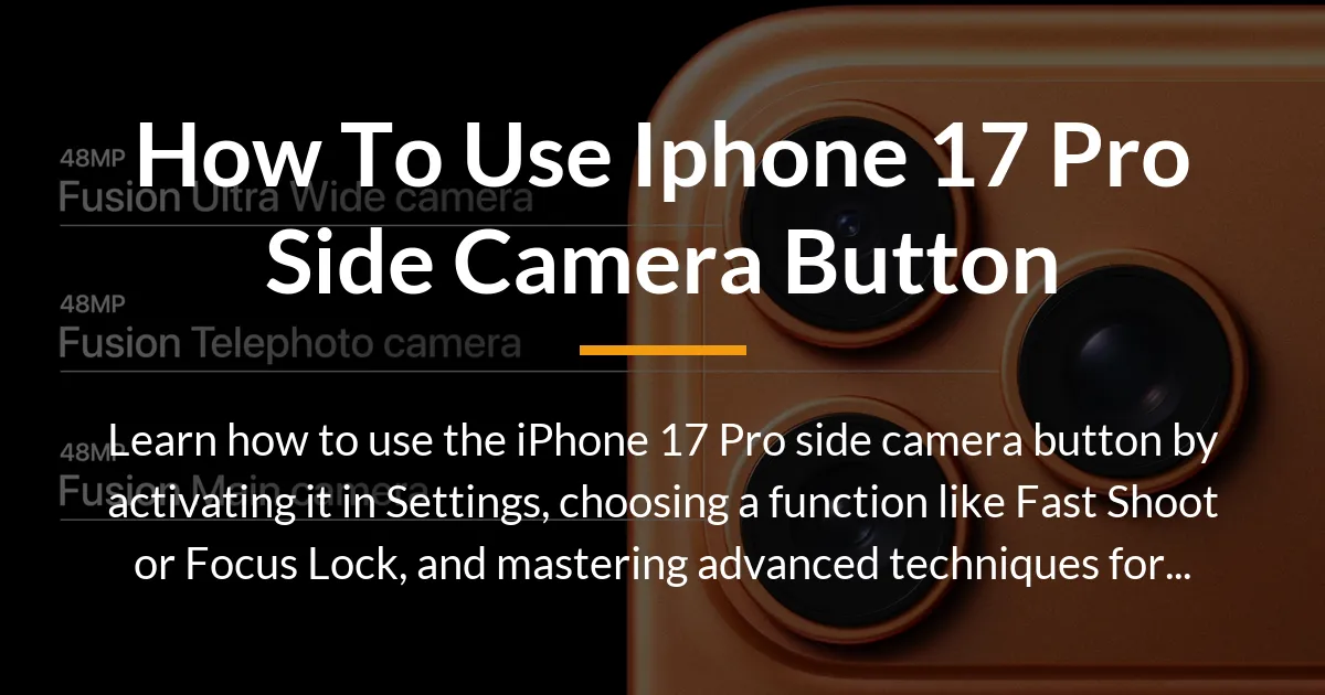 how to use iphone 17 pro side camera button
